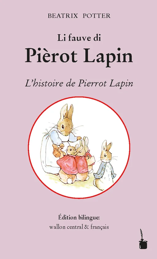 Peter Hase - zweisprachig: Wallon Central & Französisch Li fauve di Pièrot Lapin / L’histoire de Peirrot Lapin 