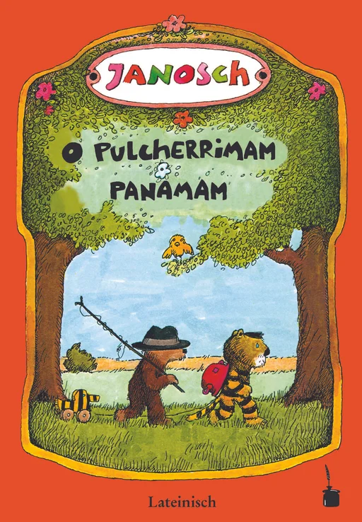 Oh, wie schön ist Panama - Lateinisch O pulcherrimam Panamam Narratur fabula de parvulo tigre ursuloque Panamam proficiscentibus