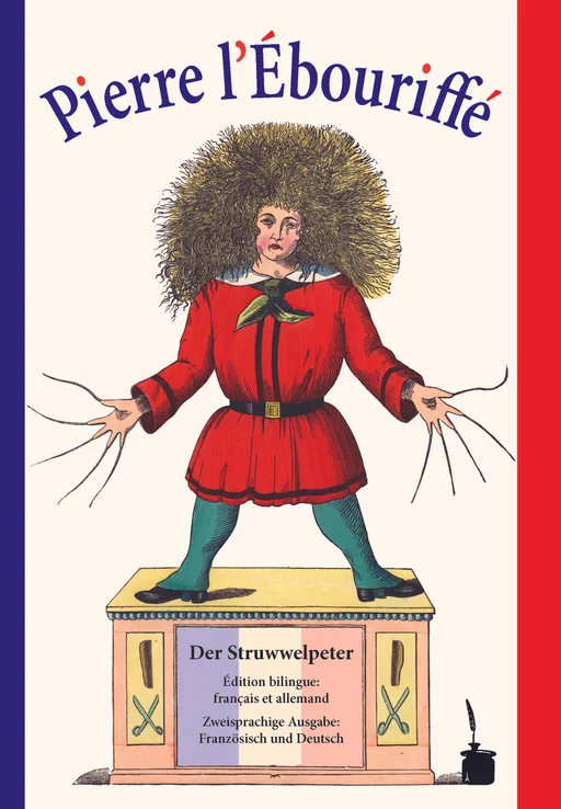 Der Struwwelpeter - zweisprachig: Französisch & Deutsch Pierre L’Ébouriffé / Der Struwwelpeter 