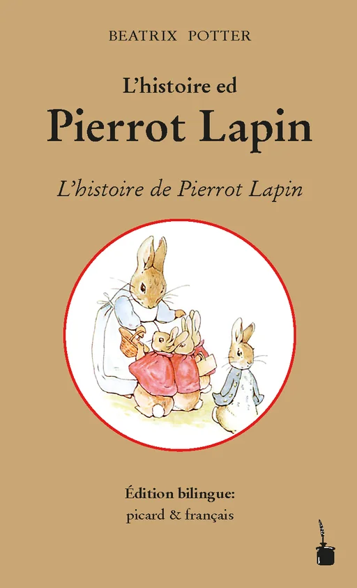 Peter Hase - zweisprachig: Picard Borain & Französisch L’histoire ed Peirrot Lapin / L’histoire de Pierrot Lapin 