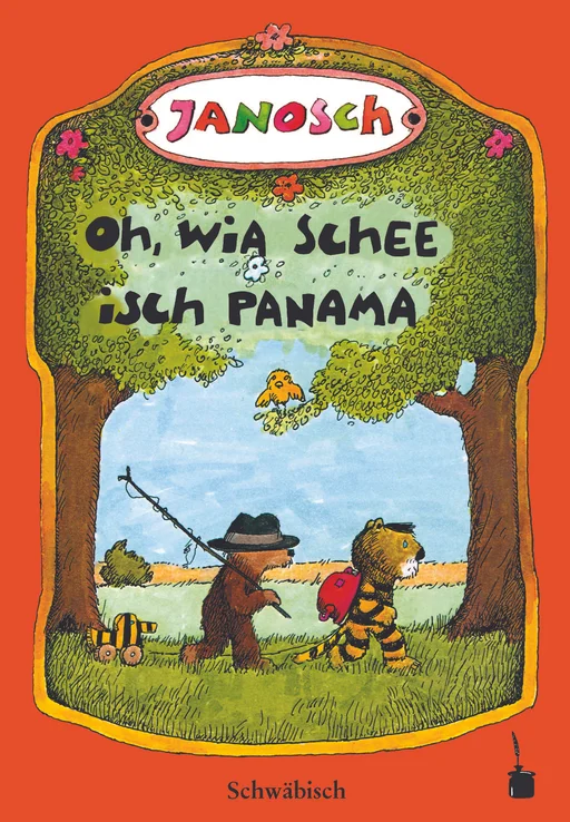 Oh, wie schön ist Panama - Oberschwäbisch Oh, wia schee is Panama S Gschichtle, wia dr kleine Tiger ond dr kleine Bär noch Panama reiset