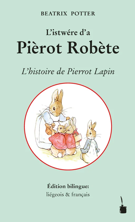Peter Hase - zweisprachig: Wallon Orientale & French L’istwére d’a Pièrot Robète / L’histoire de Pierrot Lapin 