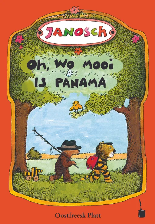 Oh, wie schön ist Panama - Ostfriesisches Platt (Oostfreesk Platt) Oh, wo mooi is Panama De Vertellsel van de lüttje Tiger un de lüttje Boor – un wo se nah Panama raken