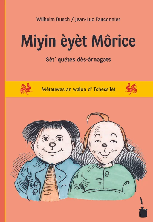 Max und Moritz - Wallonisch Miyin èyèt Môrice Sèt´ quétes dès-ârnagats