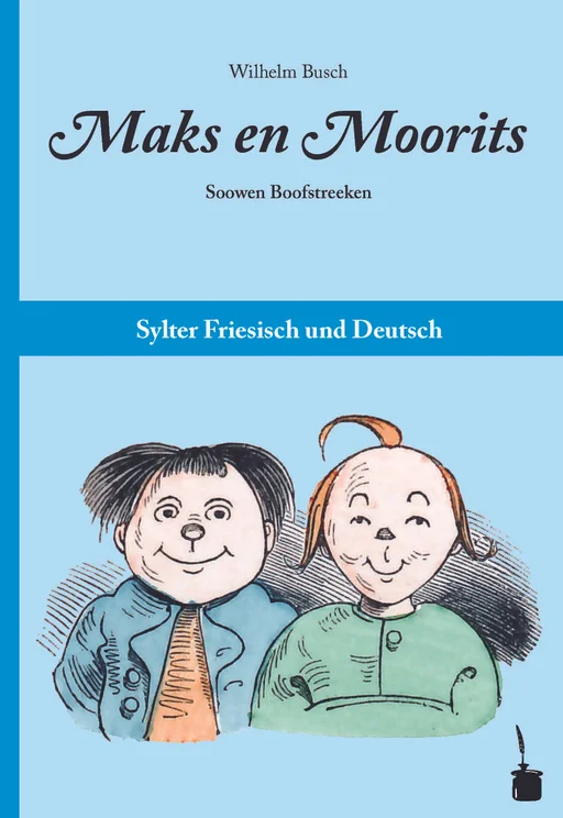 Max und Moritz - zweisprachig: Sölring (Sylt) & Deutsch Maks en Moorits Soowen Boofstreeken