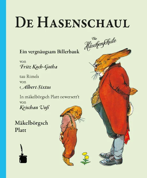 Die Häschenschule - Mecklenburger Platt De Hasenschaul Ein vergnäugsam Billerbauk von Fritz Koch-Gotha tau Rimels von Albert Sixtus