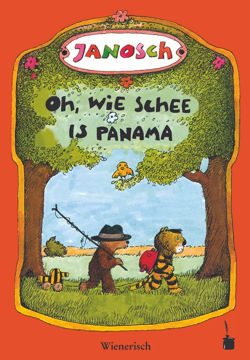 Oh, wie schön ist Panama - Wienerisch Oh, wie schee is Panama De Gschicht, wiar a klaner Tiger und a klaner Bär noch Panama ziagn
