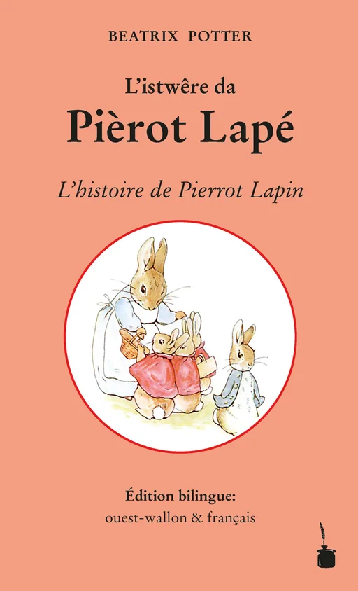 Peter Hase - zweisprachig: West-Wallon & Französisch L’istwêre da Pièrot Lapé / L’histoire de Üierrot Lapin 