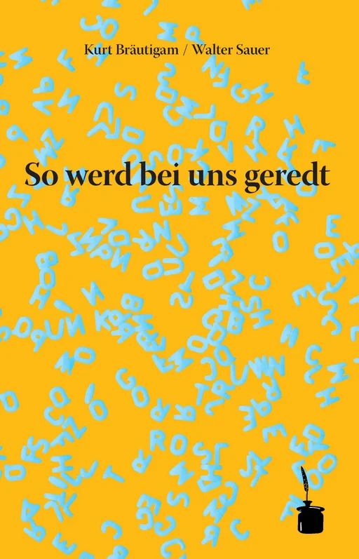 So werd bei uns geredt. Eine Mannheimer, Kurpfälzer und Pfälzer Wortschatzauslese  